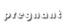 pregnant